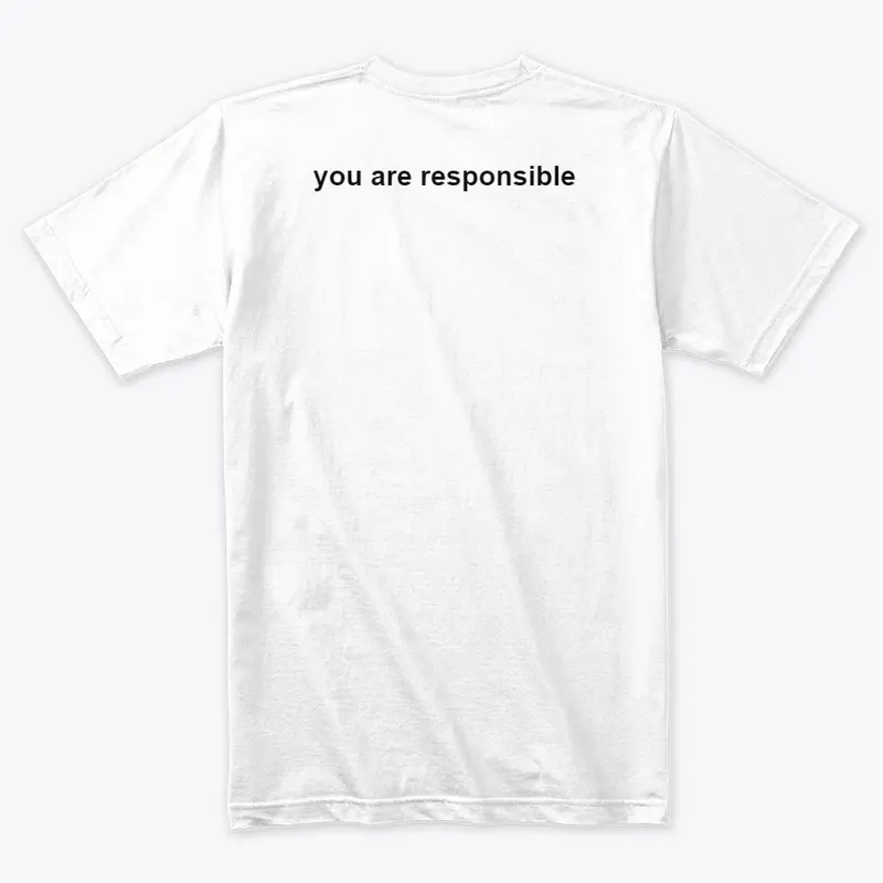 you are responsible